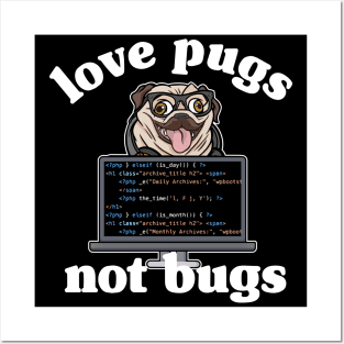 Funny Love Pugs Not Bugs Programmer Pug Lover Gift Posters and Art